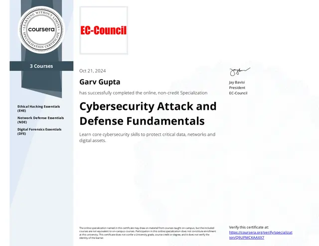 Certificate: Cybersecurity Attack and Defense Fundamentals, issued by EC-Council via Coursera, Oct 21, 2024