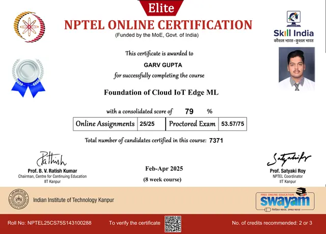 Certificate: Foundation of Cloud, IoT, Edge and ML, issued by IIT Kanpur via NPTEL, Feb–Apr 2025